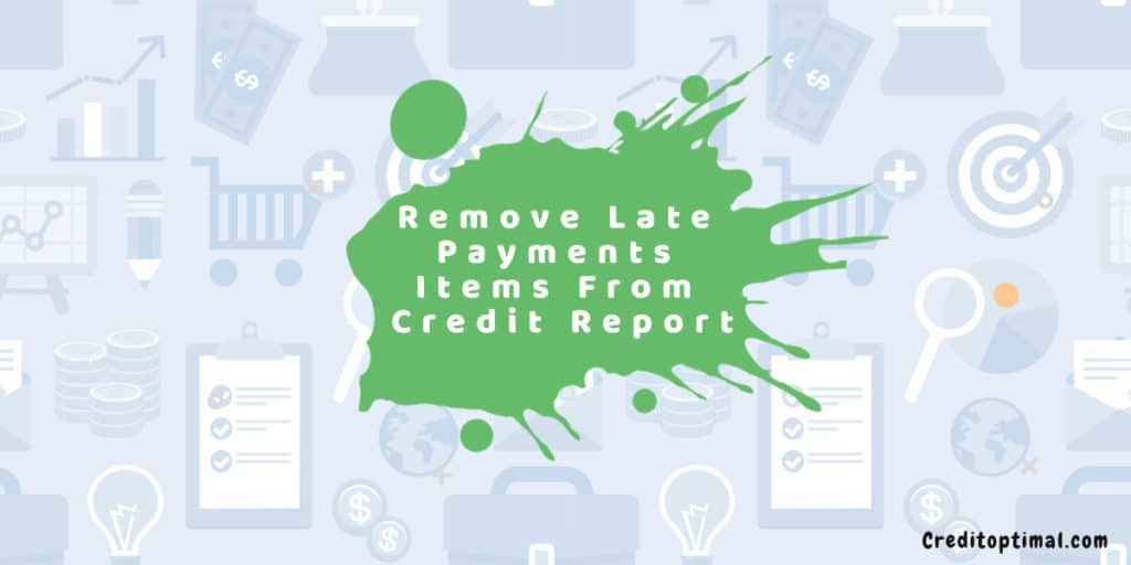 Remove Late Payments Items From Your Credit Report