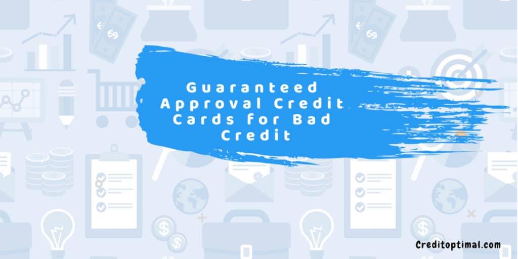 Guaranteed Approval Credit Cards For Bad Credit