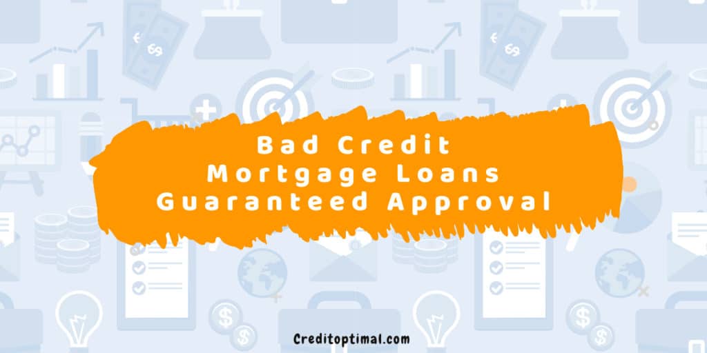 bad credit mortgage loans guaranteed approval